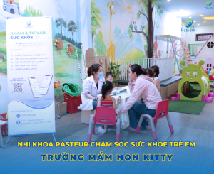 NHI KHOA PASTEUR CHĂM SÓC SỨC KHỎE TRẺ EM TRƯỜNG MẦM NON KITTY Ảnh minh họa