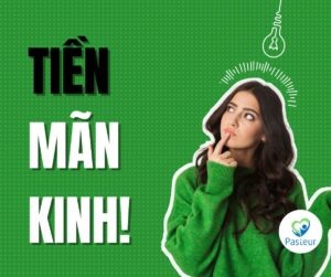 Tiền Mãn Kinh: Dấu Hiệu Và Những Thay Đổi Sức Khỏe Phụ Khoa 11 tien-man-kinh