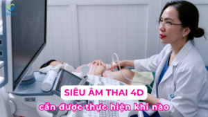 SIÊU ÂM THAI 4D CẦN ĐƯỢC THỰC HIỆN KHI NÀO Ảnh minh họa