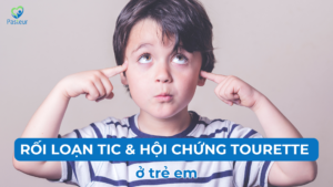 RỐI LOẠN TIC VÀ HỘI CHỨNG TOURETTE Ở TRẺ EM 10 RỐI LOẠN TIC VÀ HỘI CHỨNG TOURETTE Ở TRẺ EM Ảnh minh họa