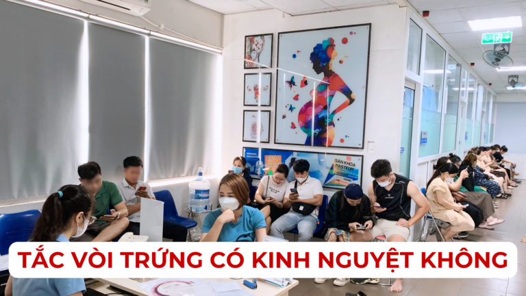 TẮC VÒI TRỨNG CÓ KINH NGUYỆT KHÔNG Ảnh minh họa