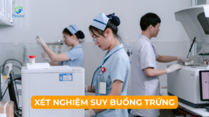 05 LOẠI XÉT NGHIỆM SUY BUỒNG TRỨNG Ảnh minh họa